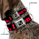 Dog Bone Seatbelt Buckle Collar - HMMM, I DON'T THINK SO! Black/Pink