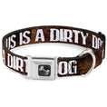 Load image into Gallery viewer, Buckle-Down Seatbelt Buckle Dog Collar - ONE OF US IS A DIRTY DOG/Fur Brown/White