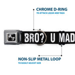 Dog Bone Seatbelt Buckle Collar - U MAD BRO? Weathered Black/White