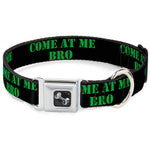 Dog Bone Seatbelt Buckle Collar - COME AT ME-BRO Black/Green Stencil