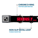Dog Bone Seatbelt Buckle Collar - SERIOUSLY…YOU DON'T HAVE A CHANCE Black/Red/White