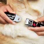 Dog Bone Seatbelt Buckle Collar - SERIOUSLY…YOU DON'T HAVE A CHANCE Black/Red/White