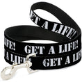 Load image into Gallery viewer, Dog Leash - GET A LIFE! Black/White