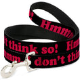Load image into Gallery viewer, Dog Leash - HMMM, I DON'T THINK SO! Black/Pink
