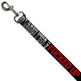 Load image into Gallery viewer, Buckle-Down Dog Leash - I DON'T ALWAYS DRINK BUT WHEN I DO I GET FUCKED UP Black/White/Red