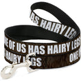 Load image into Gallery viewer, Buckle-Down Dog Leash - ONE OF US HAS HAIRY LEGS/Fur Tan/White