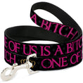 Load image into Gallery viewer, Buckle-Down Dog Leash - ONE OF US IS A BITCH Crown/Paws Black/Gray/Pink