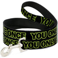 Load image into Gallery viewer, Dog Leash - YOU ONLY LIVE ONCE Black/Neon Green