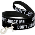 Load image into Gallery viewer, Dog Leash - DON'T JUDGE ME Black/White