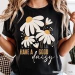 Have a Good Daisy T-Shirt, Black Floral Tee with Positive Retro Vibes
