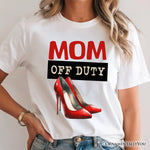 Mom Off Duty T-Shirt, Funny White Tee for Stylish and Empowered Moms