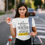 The Influence of a Great Teacher T-Shirt, Appreciation White Tee for Educators and Teacher
