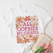 All Oopsies No Daisies Mom Floral T-Shirt, Boho Funny Quote White Tee for Free-Spirited and Stylish Mothers