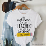 The Influence of a Great Teacher T-Shirt, Appreciation White Tee for Educators and Teacher
