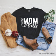Wife Mom Boss T-Shirt, Black Casual Tee for Strong and Empowered Mothers
