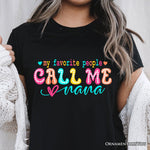 My Favorite People Call Me Nana T-Shirt, Black Casual Tee for Fun and Proud Grandmothers