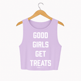 Load image into Gallery viewer, Good Girls Get Treats Crop Top | Gift for Dog Moms & Dog Lovers | Made in USA