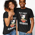 Load image into Gallery viewer, "But First Ramen" T-Shirt