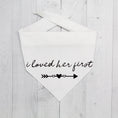 Load image into Gallery viewer, I loved Her First Wedding Dog Bandana