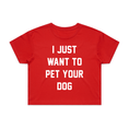 Load image into Gallery viewer, I Just Want To Pet Your Dog Crop Tee | Gift for Dog Moms
