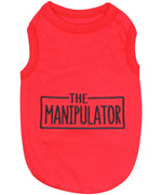 Parisian Pet 'The Manipulator' Playful Slogan Dog Shirt – Breathable Cotton Pet Wear for Dogs & Cats, Red