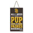 Load image into Gallery viewer, San Diego Padres "All I Need Is My Pup And Baseball" Sign