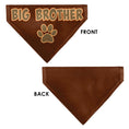 Load image into Gallery viewer, Pet Bandana - BIG BROTHER Text and Paw Browns