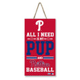 Load image into Gallery viewer, Philadelphia Phillies "All I Need Is My Pup And Baseball" Sign