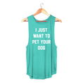 Load image into Gallery viewer, I Just Want to Pet Your Dog | Women's Sleeveless | Made in USA