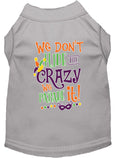 Load image into Gallery viewer, Mardi Gras Pet Shirt, "We Don't Hide the Crazy, We Parade It"
