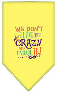 Load image into Gallery viewer, Pet and Dog Bandana Screen Printed, "We Don't Hide The Crazy, We Parade It"