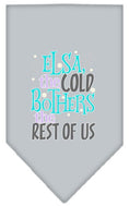Load image into Gallery viewer, Pet and Dog Bandana Screen Printed, "Elsa, The Cold Bothers The Rest Of Us"