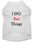 Load image into Gallery viewer, Pet Dog & Cat Shirt Screen Printed, "I Do Bad Things"