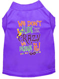 Load image into Gallery viewer, Mardi Gras Pet Shirt, "We Don't Hide the Crazy, We Parade It"