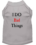 Load image into Gallery viewer, Pet Dog & Cat Shirt Screen Printed, "I Do Bad Things"