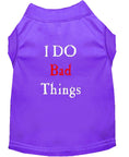 Load image into Gallery viewer, Pet Dog & Cat Shirt Screen Printed, "I Do Bad Things"