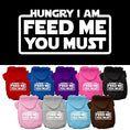 Load image into Gallery viewer, Pet Hoodie "Hungry I Am, Feed Me You Must"