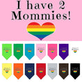 Load image into Gallery viewer, Pet and Dog Bandana Screen Printed, "I Have 2 Mommies"