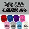 Load image into Gallery viewer, Pet Hoodie "It's All About Me"