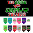 Load image into Gallery viewer, Christmas Pet and Dog Bandana Screen Printed, "Too Cute For Ugly Sweaters"