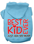 Load image into Gallery viewer, Pet Hoodie "Best Kid Ever, Just Ask My Mom"