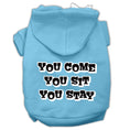 Load image into Gallery viewer, Pet Hoodie "You Come, You Sit, You Stay"