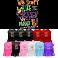 Load image into Gallery viewer, Pet Dress "We Don't Hide The Crazy, We Parade It"