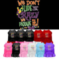 Load image into Gallery viewer, Pet Dress "We Don't Hide The Crazy, We Parade It"