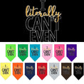 Load image into Gallery viewer, Pet and Dog Bandana Screen Printed, "I Literally Can't Even"