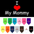 Load image into Gallery viewer, Pet and Dog Bandana Screen Printed, "I Love My Mommy"