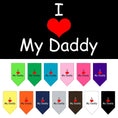 Load image into Gallery viewer, Pet and Dog Bandana Screen Printed, "I Love My Daddy"