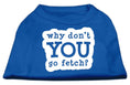 Load image into Gallery viewer, Pet Dog & Cat Shirt Screen Printed, "Why Don't You Go Fetch?"