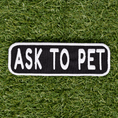 Load image into Gallery viewer, Ask to Pet 2x6 Patch