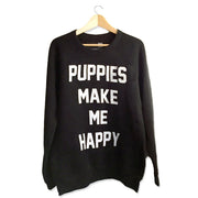 Puppies Make Me Happy Sweatshirt | Present for Dog Owners